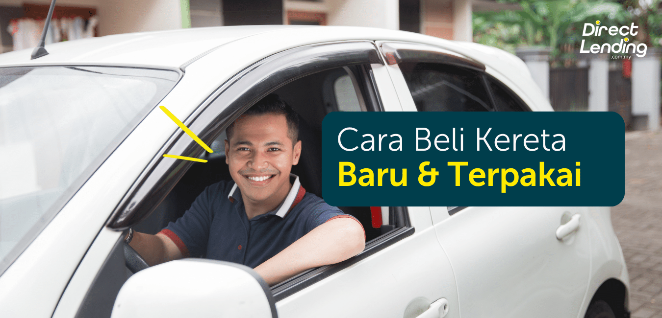 Cara Beli Kereta Terpakai VS Kereta Baru, Mana Lagi Untung?