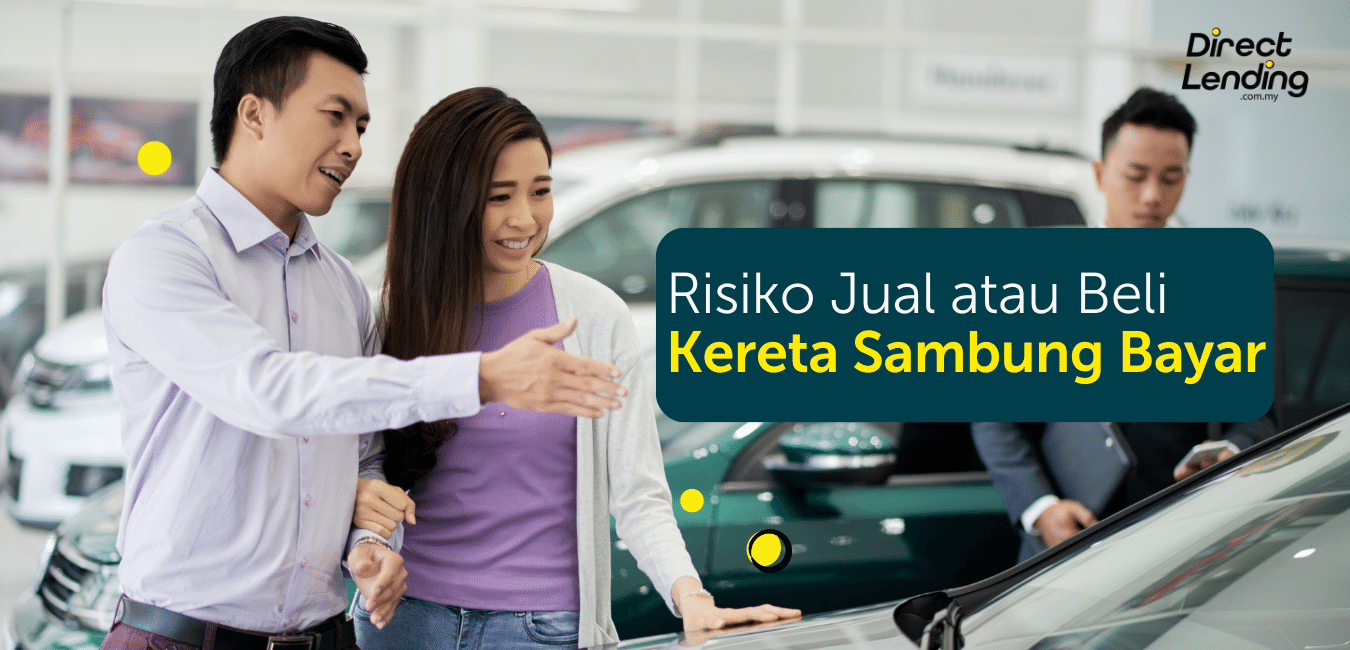 Kereta Sambung Bayar, 9 Risiko Untuk Penjual & Pembeli